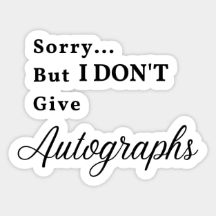 Sorry... But I don't give Autographs Sticker